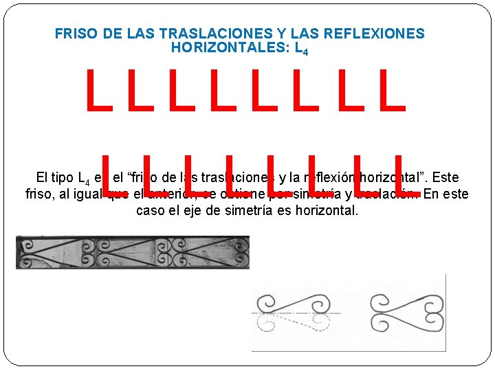 FRISO DE LAS TRASLACIONES Y LAS REFLEXIONES HORIZONTALES: L 4 El tipo L 4