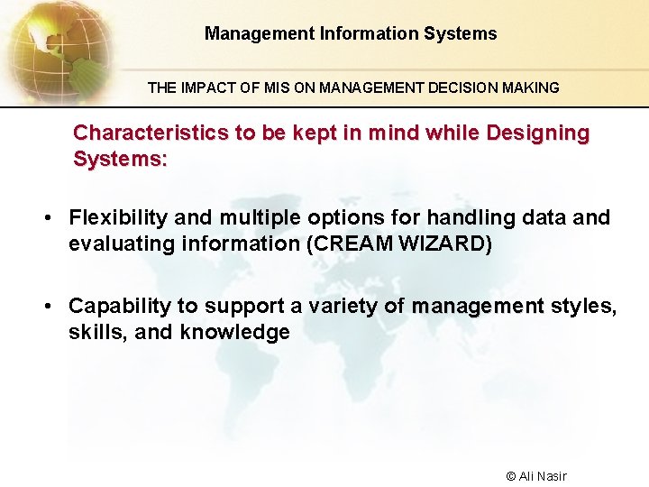 Management Information Systems THE IMPACT OF MIS ON MANAGEMENT DECISION MAKING Characteristics to be