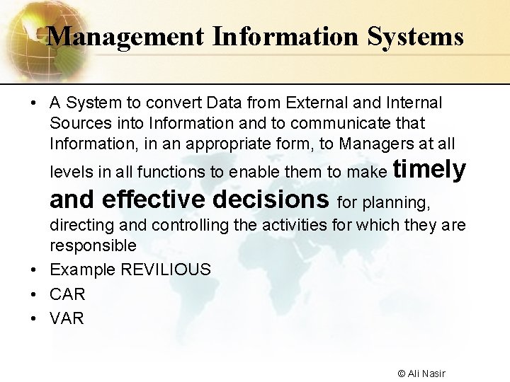 Management Information Systems • A System to convert Data from External and Internal Sources