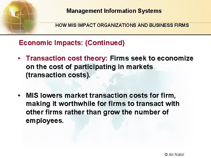 Management Information Systems HOW MIS IMPACT ORGANIZATIONS AND BUSINESS FIRMS Economic Impacts: (Continued) •