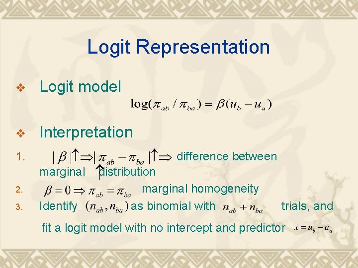 Logit Representation v Logit model v Interpretation difference between 1. 2. 3. marginal distribution