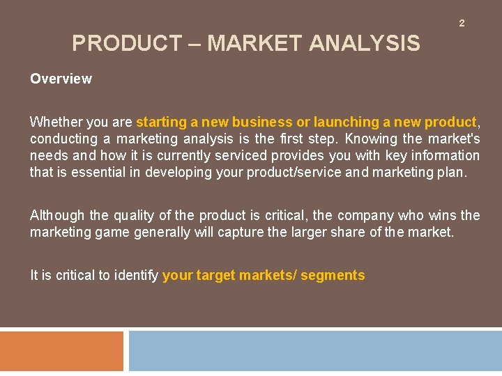 2 PRODUCT – MARKET ANALYSIS Overview Whether you are starting a new business or