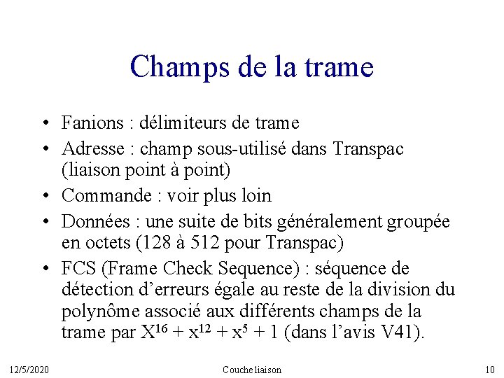 Champs de la trame • Fanions : délimiteurs de trame • Adresse : champ