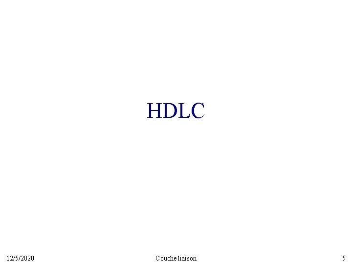 HDLC 12/5/2020 Couche liaison 5 