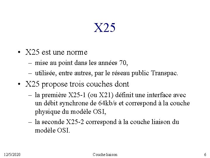 X 25 • X 25 est une norme – mise au point dans les