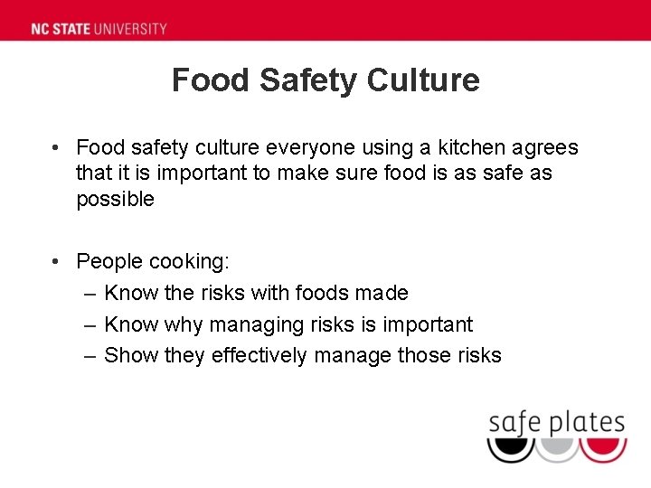 Food Safety Culture • Food safety culture everyone using a kitchen agrees that it