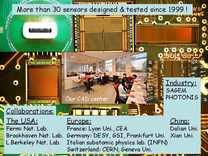 More than 30 sensors designed & tested since 1999 ! Industry: Our CAD center