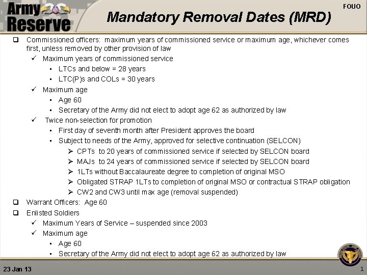 Mandatory Removal Dates (MRD) FOUO q Commissioned officers: maximum years of commissioned service or