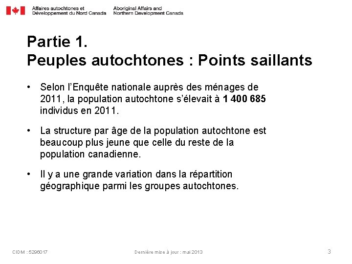 Partie 1. Peuples autochtones : Points saillants • Selon l’Enquête nationale auprès des ménages