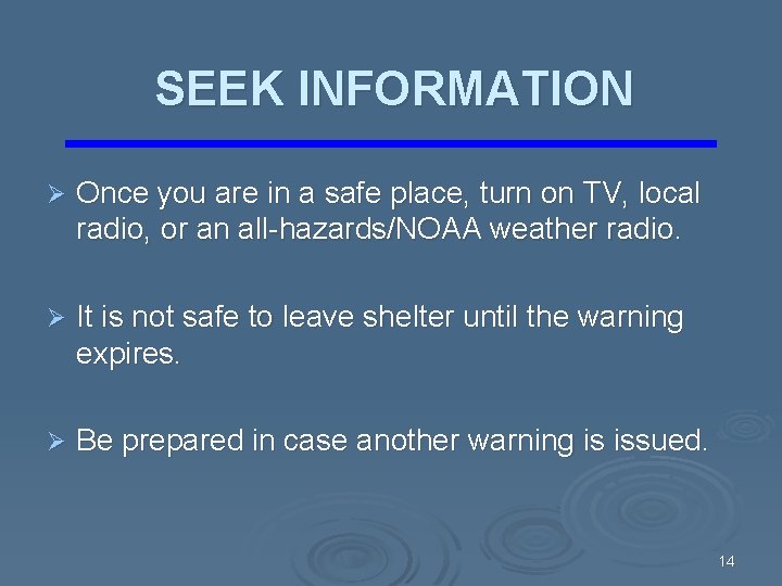 SEEK INFORMATION Ø Once you are in a safe place, turn on TV, local SEEK INFORMATION Ø Once you are in a safe place, turn on TV, local