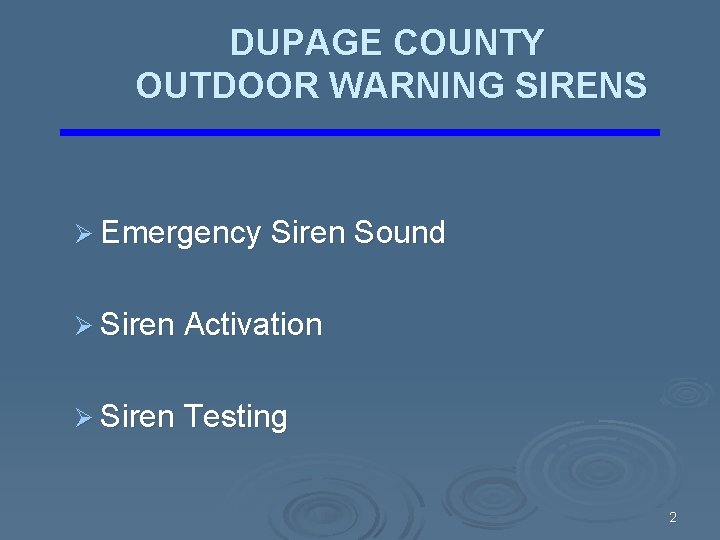 DUPAGE COUNTY OUTDOOR WARNING SIRENS Ø Emergency Siren Sound Ø Siren Activation Ø Siren DUPAGE COUNTY OUTDOOR WARNING SIRENS Ø Emergency Siren Sound Ø Siren Activation Ø Siren