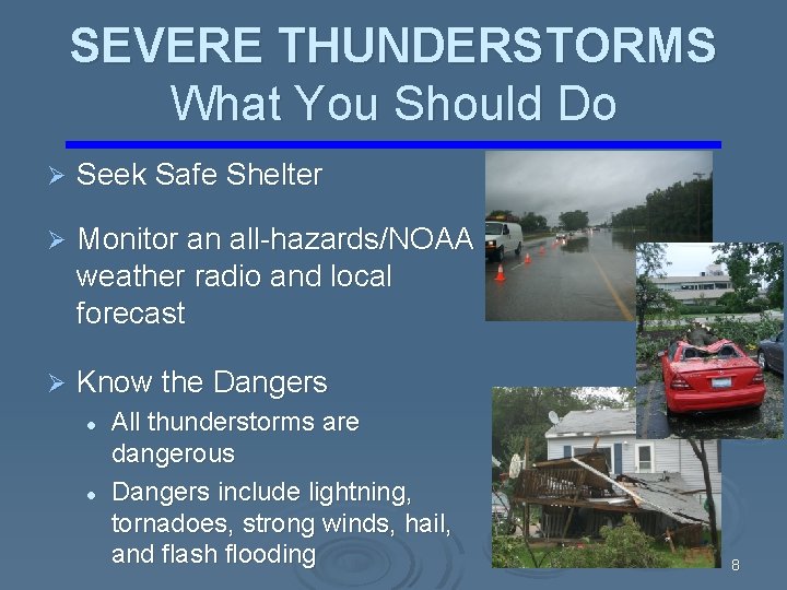SEVERE THUNDERSTORMS What You Should Do Ø Seek Safe Shelter Ø Monitor an all-hazards/NOAA SEVERE THUNDERSTORMS What You Should Do Ø Seek Safe Shelter Ø Monitor an all-hazards/NOAA
