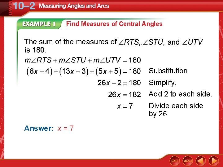 Find Measures of Central Angles The sum of the measures of Substitution Simplify. Add Find Measures of Central Angles The sum of the measures of Substitution Simplify. Add