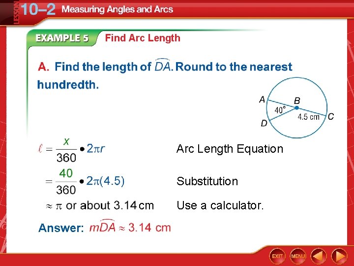 Find Arc Length Equation Substitution cm Answer: Use a calculator. Find Arc Length Equation Substitution cm Answer: Use a calculator.