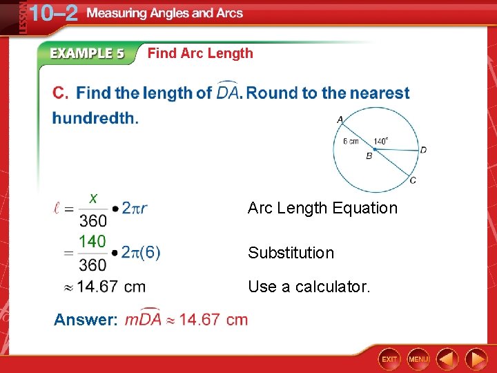Find Arc Length Equation Substitution Use a calculator. Answer: Find Arc Length Equation Substitution Use a calculator. Answer: