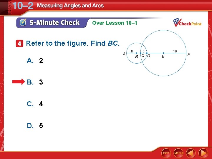 Over Lesson 10– 1 Refer to the figure. Find BC. A. 2 B. 3 Over Lesson 10– 1 Refer to the figure. Find BC. A. 2 B. 3