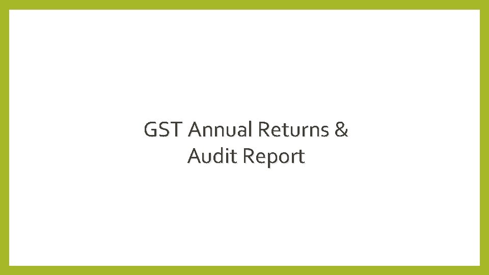 GST Annual Returns & Audit Report 1 