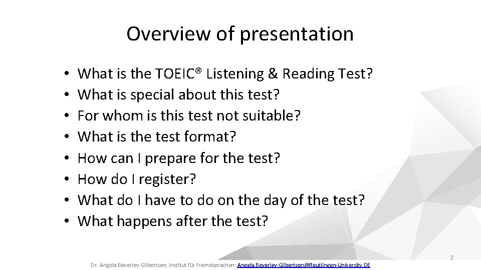 Overview of presentation • • What is the TOEIC® Listening & Reading Test? What