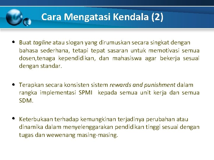 Cara Mengatasi Kendala (2) Buat tagline atau slogan yang dirumuskan secara singkat dengan bahasa