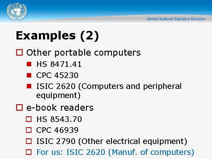 Examples (2) o Other portable computers n HS 8471. 41 n CPC 45230 n