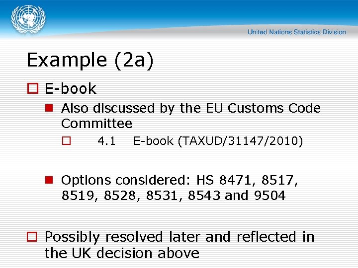 Example (2 a) o E-book n Also discussed by the EU Customs Code Committee