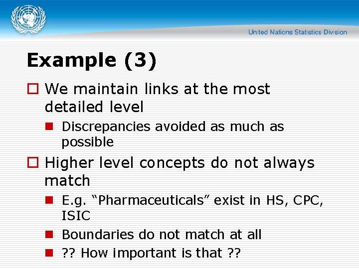 Example (3) o We maintain links at the most detailed level n Discrepancies avoided
