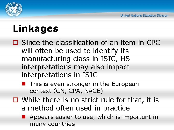 Linkages o Since the classification of an item in CPC will often be used