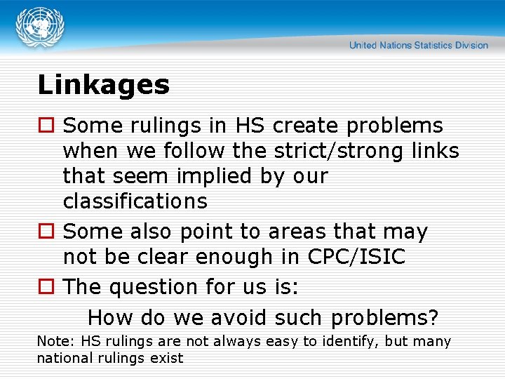 Linkages o Some rulings in HS create problems when we follow the strict/strong links