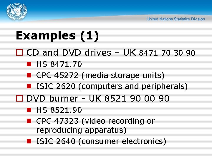 Examples (1) o CD and DVD drives – UK 8471 70 30 90 n