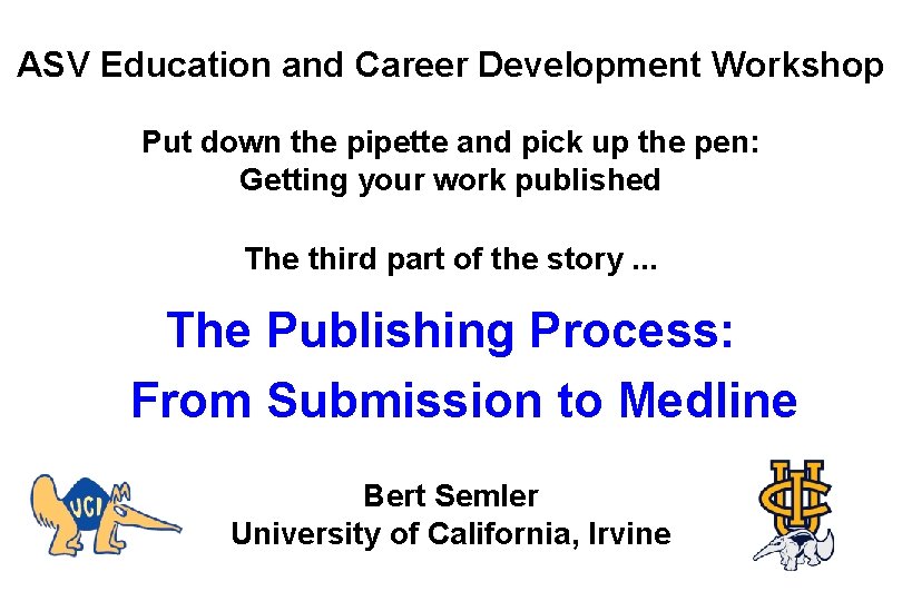ASV Education and Career Development Workshop Put down the pipette and pick up the