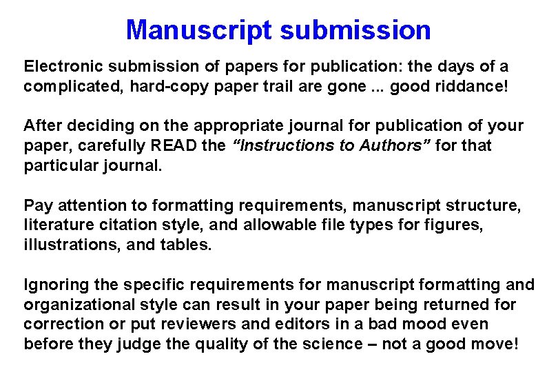 Manuscript submission Electronic submission of papers for publication: the days of a complicated, hard-copy