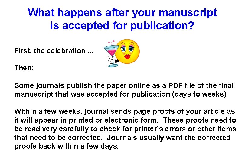 What happens after your manuscript is accepted for publication? First, the celebration. . .