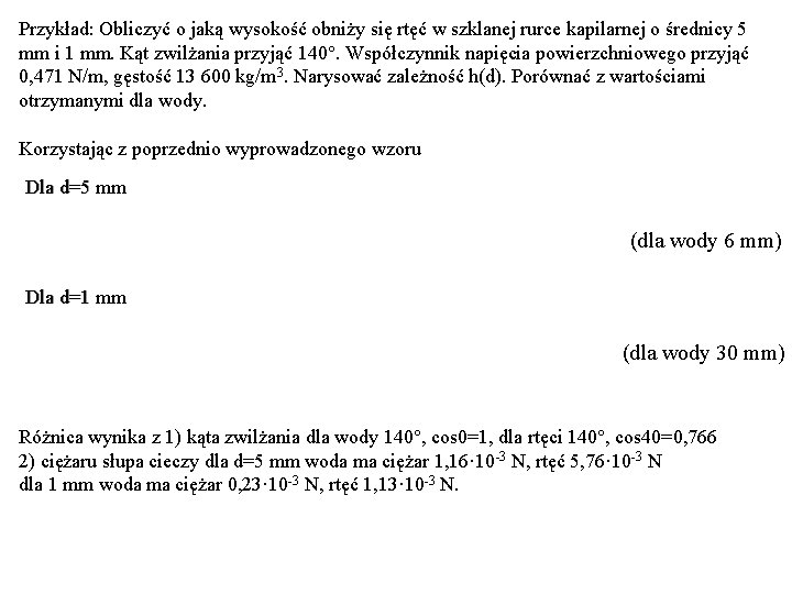 Przykład: Obliczyć o jaką wysokość obniży się rtęć w szklanej rurce kapilarnej o średnicy