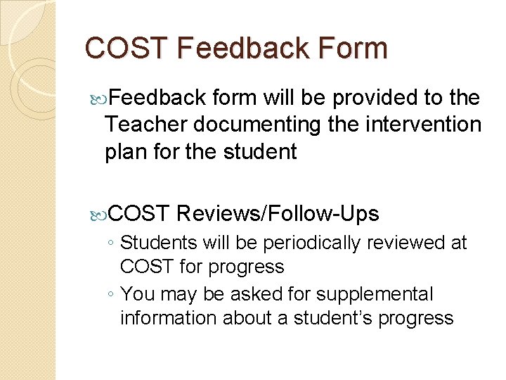 COST Feedback Form Feedback form will be provided to the Teacher documenting the intervention