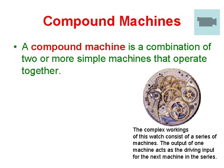 Compound Machines • A compound machine is a combination of two or more simple Compound Machines • A compound machine is a combination of two or more simple