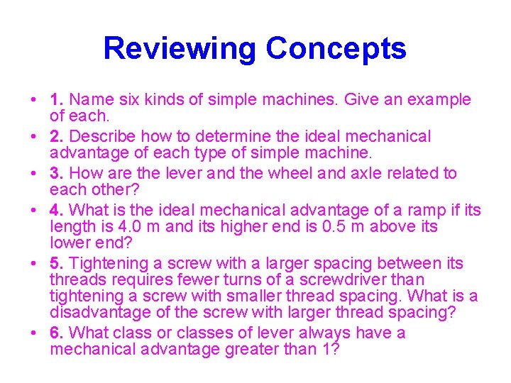 Reviewing Concepts • 1. Name six kinds of simple machines. Give an example of Reviewing Concepts • 1. Name six kinds of simple machines. Give an example of