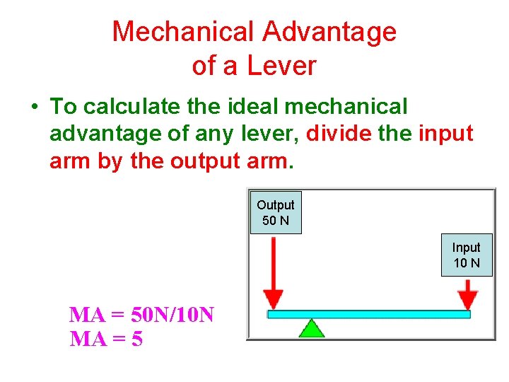 Mechanical Advantage of a Lever • To calculate the ideal mechanical advantage of any Mechanical Advantage of a Lever • To calculate the ideal mechanical advantage of any