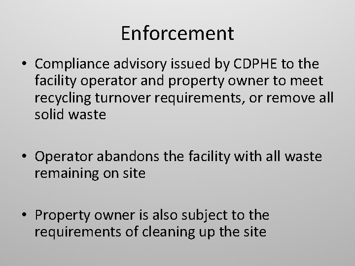 Enforcement • Compliance advisory issued by CDPHE to the facility operator and property owner