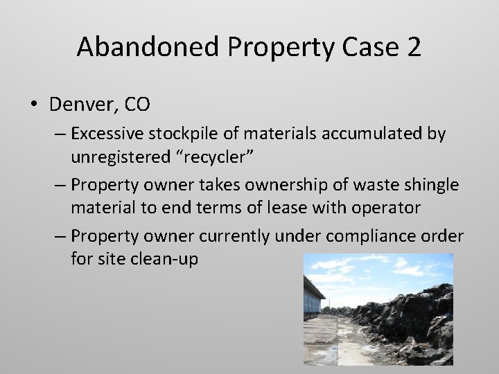 Abandoned Property Case 2 • Denver, CO – Excessive stockpile of materials accumulated by