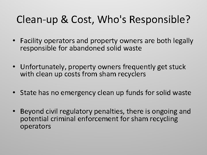 Clean-up & Cost, Who's Responsible? • Facility operators and property owners are both legally