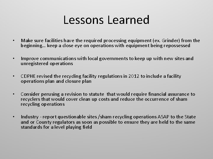 Lessons Learned • Make sure facilities have the required processing equipment (ex. Grinder) from
