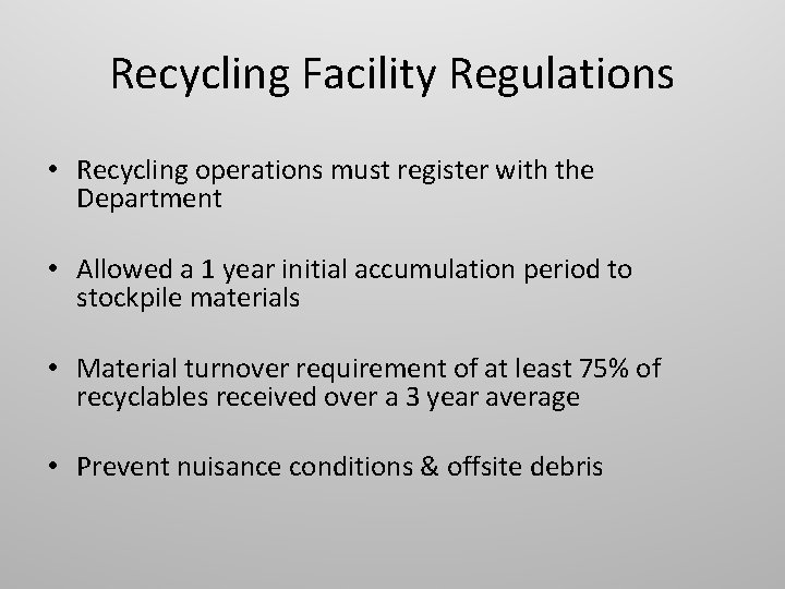 Recycling Facility Regulations • Recycling operations must register with the Department • Allowed a