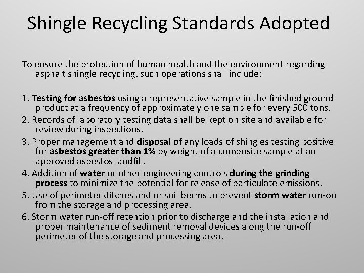 Shingle Recycling Standards Adopted To ensure the protection of human health and the environment