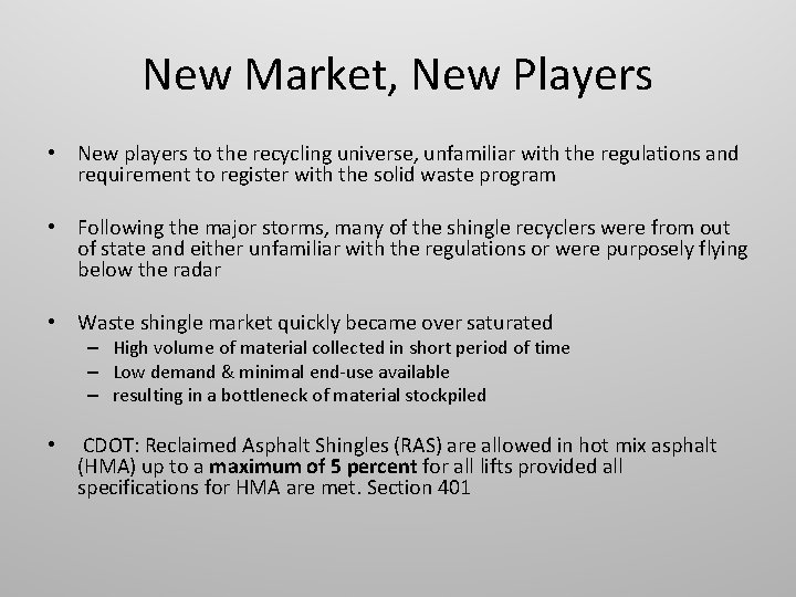 New Market, New Players • New players to the recycling universe, unfamiliar with the