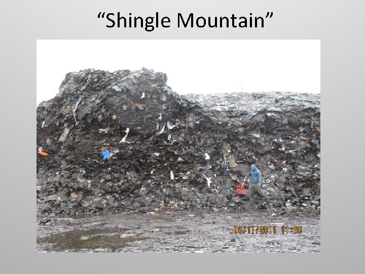 “Shingle Mountain” 
