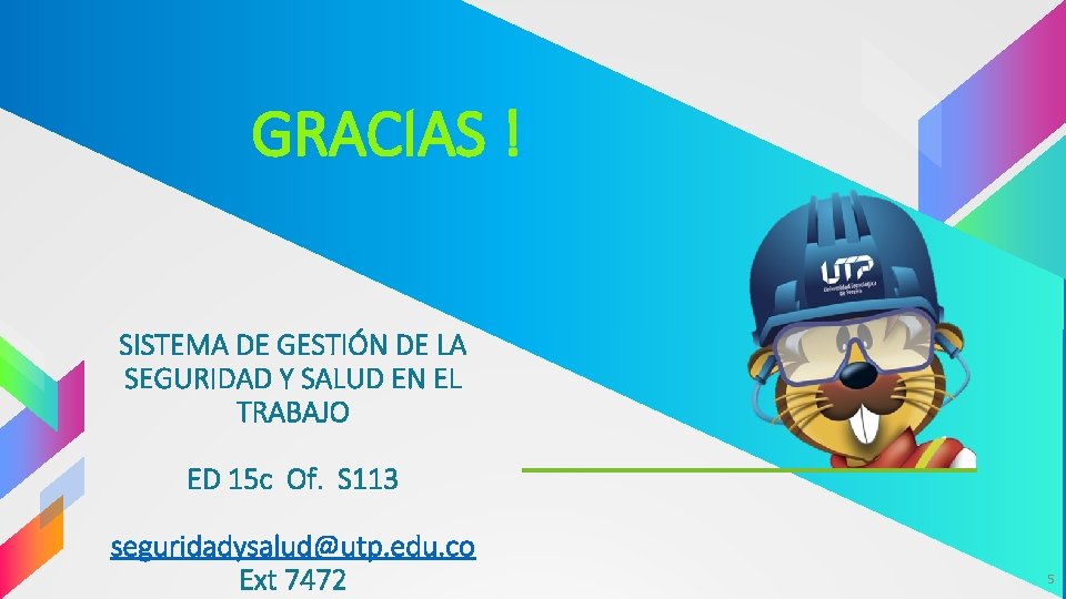 GRACIAS ! SISTEMA DE GESTIÓN DE LA SEGURIDAD Y SALUD EN EL TRABAJO ED