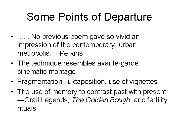 Some Points of Departure • “. . . No previous poem gave so vivid