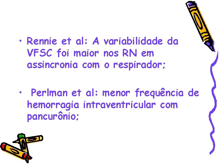  • Rennie et al: A variabilidade da VFSC foi maior nos RN em