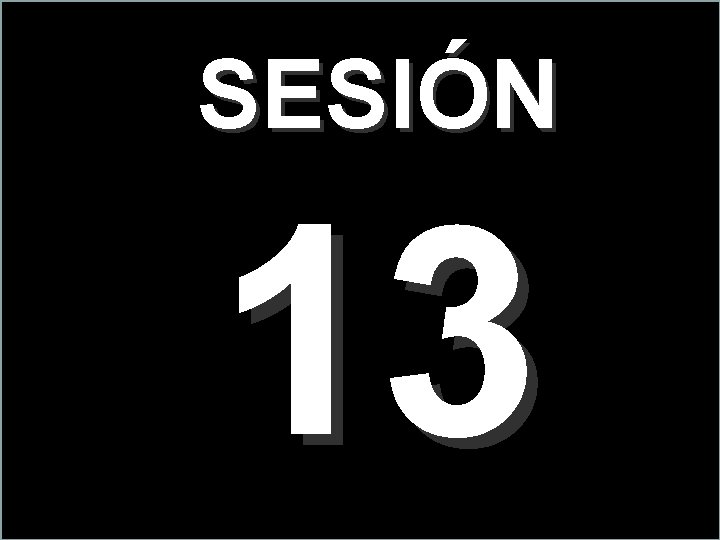 SESIÓN 13 