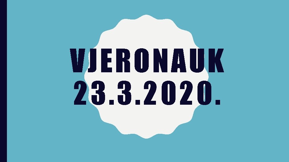 VJERONAUK 23. 3. 2020. 